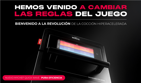 NUEVO LANZAMIENTO: MYCHEF QUICK WAVE